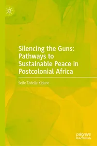 Silencing the Guns: Pathways to Sustainable Peace in Postcolonial Africa_cover