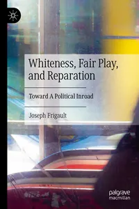 Whiteness, Fair Play, and Reparation_cover