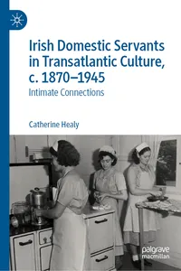 Irish Domestic Servants in Transatlantic Culture, c. 1870-1945_cover