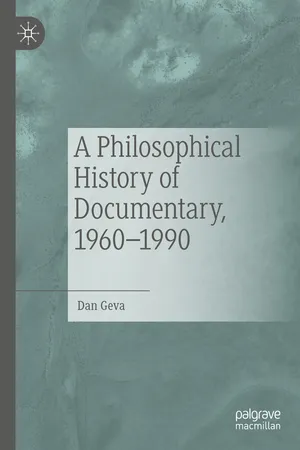 A Philosophical History of Documentary, 1960-1990