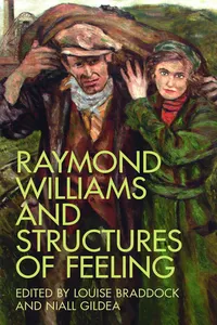 Raymond Williams and Structures of Feeling