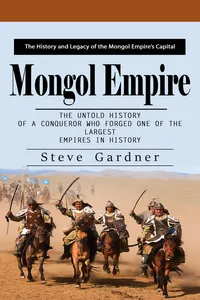 Mongol Empire: The History and Legacy of the Mongol Empire’s Capital_cover