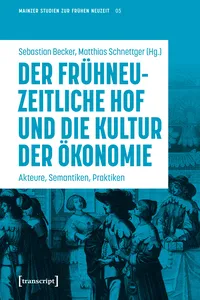Der frühneuzeitliche Hof und die Kultur der Ökonomie_cover