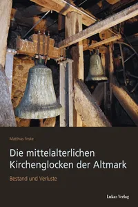 Die mittelalterlichen Kirchenglocken der Altmark_cover