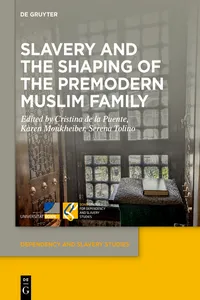 Slavery and the Shaping of the Premodern Muslim Family_cover
