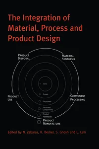 The Integration of Material, Process and Product Design