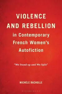 Violence and Rebellion in Contemporary French Women’s Autofiction