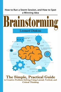 Brainstorming: How to Run a Storm Session, and How to Spot a Winning Idea_cover