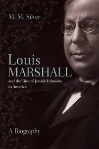 Louis Marshall and the Rise of Jewish Ethnicity in America_cover