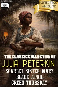 The Classic Collection of Julia Peterkin. Pulitzer Prize Winner, 1929. Illustrated_cover
