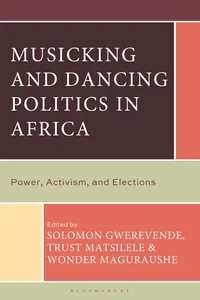 Musicking and Dancing Politics in Africa_cover