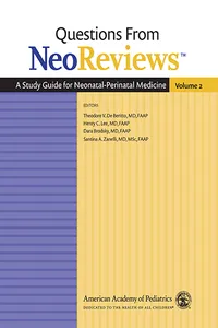 Questions From NeoReviews: A Study Guide for Neonatal-Perinatal Medicine Volume 2