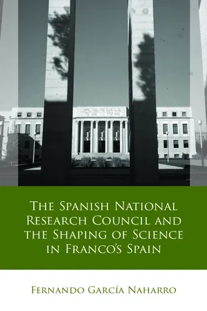 The Spanish National Research Council and the Shaping of Science in Franco´s Spain