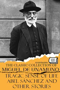 The Classic Collection of Miguel de Unamuno. Illustrated