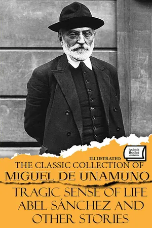 The Classic Collection of Miguel de Unamuno. Illustrated