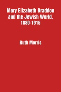 Mary Elizabeth Braddon and the Jewish World, 1880-1915