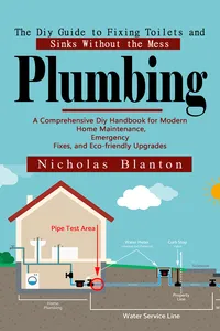 Plumbing: The Diy Guide to Fixing Toilets and Sinks Without the Mess_cover