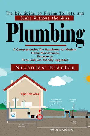 Plumbing: The Diy Guide to Fixing Toilets and Sinks Without the Mess (A Comprehensive Diy Handbook for Modern Home Maintenance, Emergency Fixes, and Eco-friendly Upgrades)