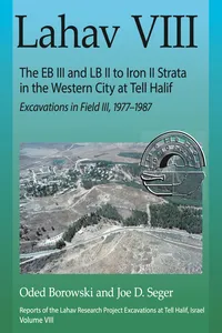 Lahav VIII: The EB III and LB II to Iron II Strata in the Western City at Tell Halif