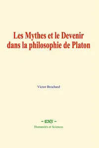 Les Mythes et le Devenir dans la philosophie de Platon