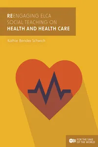 ReEngaging ELCA Social Teaching on Health and Health Care_cover