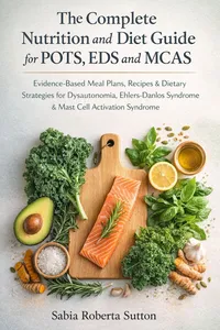 The Complete Nutrition and Diet Guide for POTS, EDS and MCAS_cover