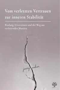 Vom verletzten Vertrauen zur inneren Stabilität