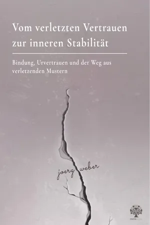Vom verletzten Vertrauen zur inneren Stabilität