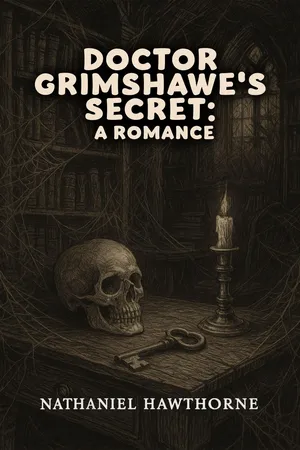 Doctor Grimshawe's Secret: A romance