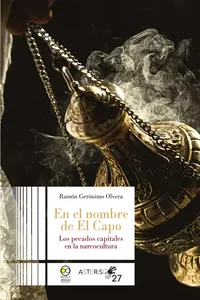 En el nombre de El Capo: los pecados capitales en la narcocultura