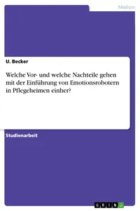Welche Vor- und welche Nachteile gehen mit der Einführung von Emotionsrobotern in Pflegeheimen einher?_cover