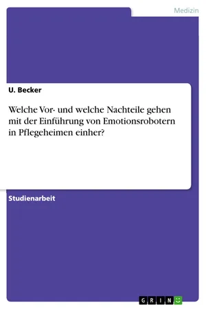 Welche Vor- und welche Nachteile gehen mit der Einführung von Emotionsrobotern in Pflegeheimen einher?