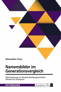 Namensbilder im Generationsvergleich. Wahrnehmung von Persönlichkeitseigenschaften anhand von Vornamen