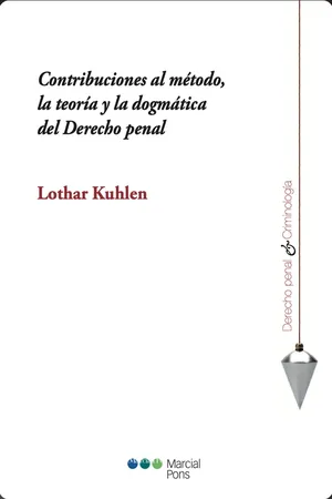 Contribuciones al método, la teoría y la dogmática del Derecho penal