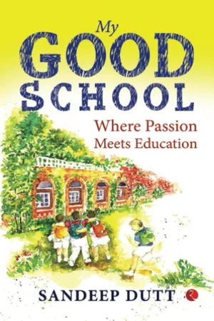 MY GOOD SCHOOL: Where Passion Meets Education