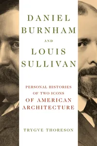 Daniel Burnham and Louis Sullivan