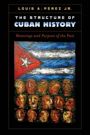 The Structure of Cuban History