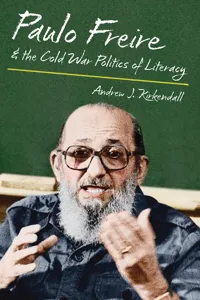 Paulo Freire and the Cold War Politics of Literacy_cover