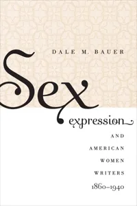 Sex Expression and American Women Writers, 1860-1940_cover