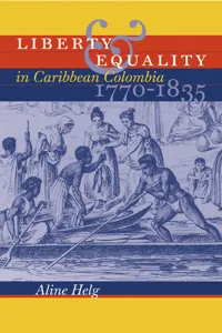 Liberty and Equality in Caribbean Colombia, 1770-1835_cover