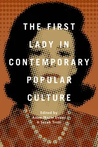 The First Lady in Contemporary Popular Culture_cover