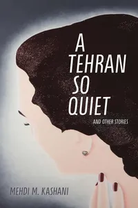 A Tehran So Quiet and Other Stories_cover