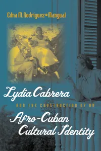 Lydia Cabrera and the Construction of an Afro-Cuban Cultural Identity_cover