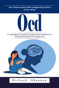 Ocd: Your Step-by-step Guide to Regaining Control of Your Mind_cover