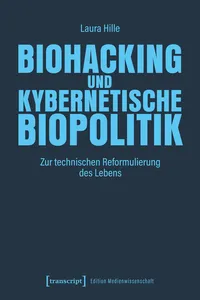 Biohacking und kybernetische Biopolitik_cover