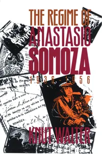 The Regime of Anastasio Somoza, 1936-1956_cover