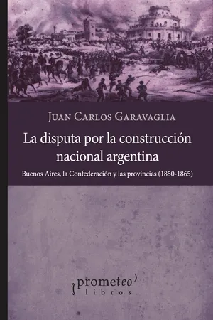 La disputa por la construcción nacional argentina