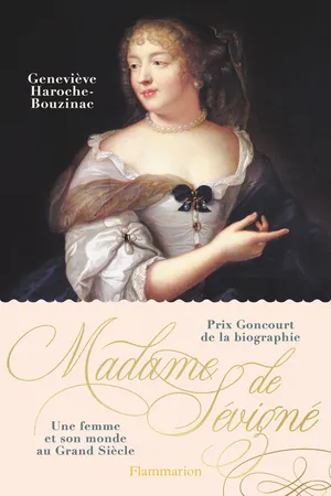 Madame de Sévigné (Prix Goncourt de la Biographie)