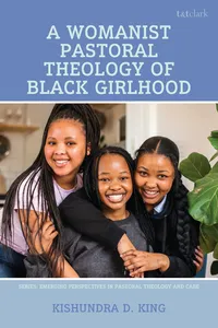 A Womanist Pastoral Theology of Black Girlhood_cover