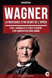 Wagner, la Naissance d’un Géant de l’Opéra_cover